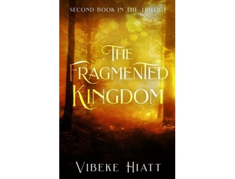 Livro The Fragmented Kingdom De Vibeke Hiatt (inglês)