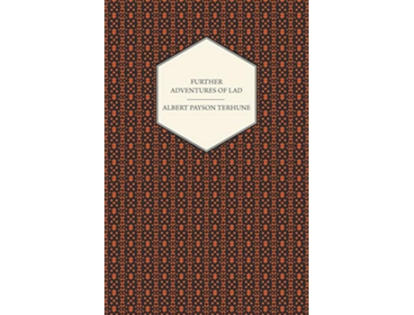 Livro Further Adventures of Lad de Albert Payson Terhune Anna B Kingsford (Inglês)
