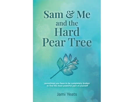 Livro Sam Amp Me And The Hard Pear Tree De Jami Yeats (inglês)