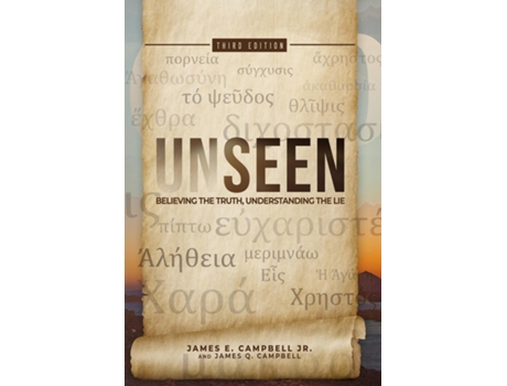 Livro Unseen Believing The Truth, Understanding The Lie De Campbell Jr, James Et Al. (inglês)