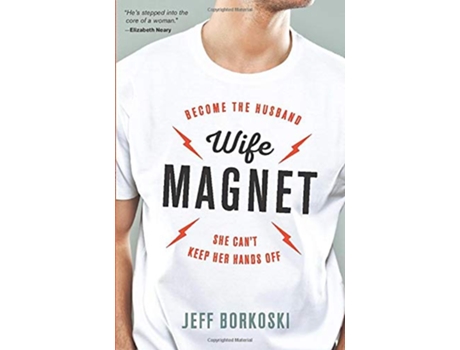 Livro Wife Magnet Become the husband she cant keep her hands off de Jeff Borkoski (Inglês)