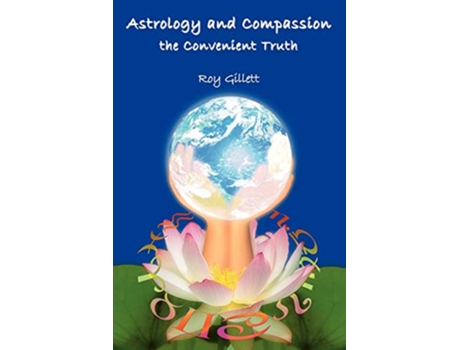 Livro Astrology and Compassion the Convenient Truth de Roy Gillett (Inglês)
