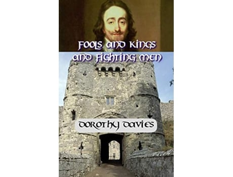 Livro Fools and Kings and Fighting Men de Dorothy Davies (Inglês)