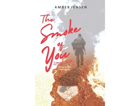 Livro The Smoke of You A Memoir of Love During amp After Deployment de Amber Jensen (Inglês)