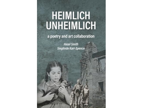 Livro Heimlich Unheimlich a poetry and art collaboration de Hazel Smith (Inglês - Capa Dura)