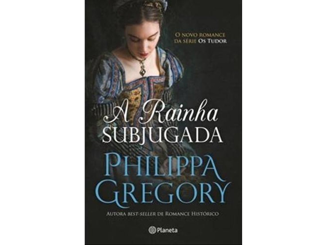 Livro A Rainha Subjugada de Philippa Gregory