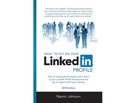 Livro What to Put on Your LinkedIn Profile 2018 Edition de Naomi Johnson (Inglês)