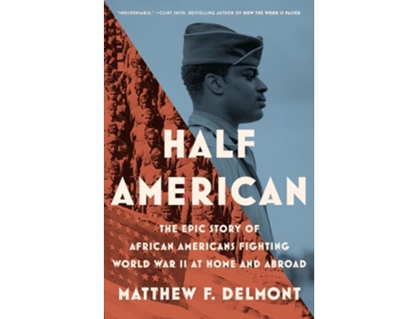Livro Half American de Matthew F Delmont (Inglês - Capa Dura)