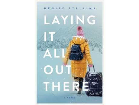 Livro Laying It All Out There De Denise Stallins (inglês)