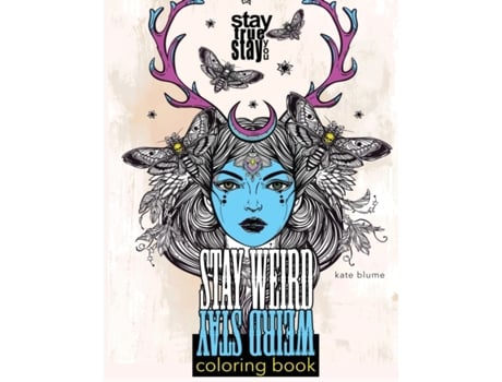 Livro Stay Weird Coloring Book: Stay Weird: Stay True Stay You (1) kate blume (Inglês)