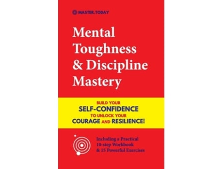 Livro Mental Toughness amp Discipline Mastery Build your Self-Confidence to Unlock your Courage and Resilience! de Master Today e Roger Reed (Inglês)