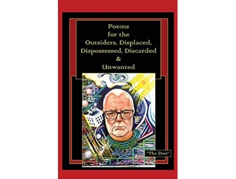 Livro Poems For The Outsiders, Displaced, Dispossessed, Discarded Amp Unwanted De Don Vito Radice (inglês)