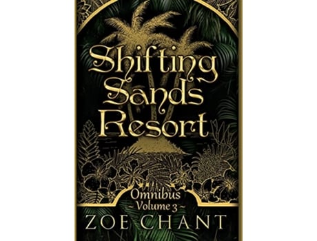 Livro Shifting Sands Resort Omnibus Volume 3 de Zoe Chant (Inglês)