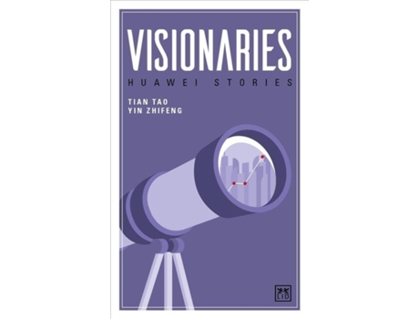 Livro huawei stories: visionaries de tian tao,yin zhifeng (inglês)