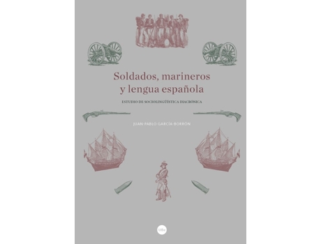 Livro Soldados, Marineros Y Lengua Española de Juan Pablo García-Borrón (Español)