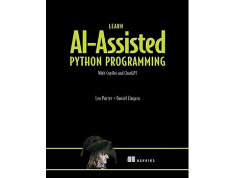 Livro Learn AIAssisted Python Programming with GitHub Copilot de Leo Porter e Daniel Zingaro (Inglês)