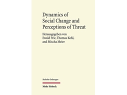 Livro Dynamics Of Social Change And Perceptions Of Threat De Ewald Frie, Thomas Kohl Et Al. (inglês - Capa Dura)