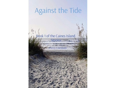 Livro Against the Tide Book 1 of the Caines Island Stories de Sherry Comstock (Inglês)