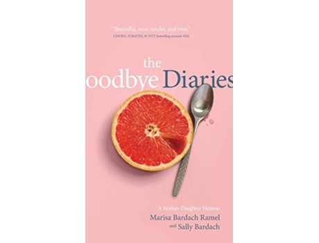 Livro The Goodbye Diaries A Mother-daughter Memoir De Marisa Bardach Ramel E Sally Bardach (inglês - Capa Dura)