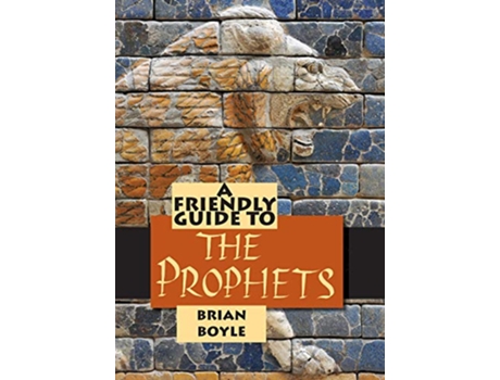 Livro Friendly Guide to the Prophets de Brian Boyle (Inglês)
