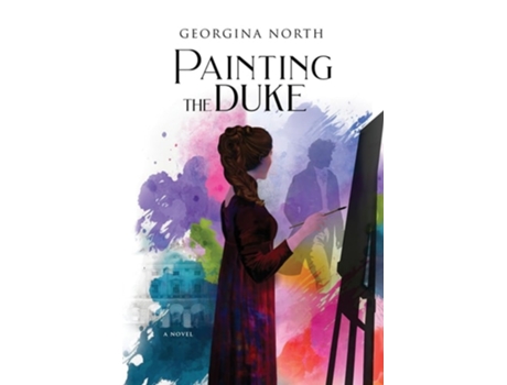 Livro Painting the Duke de Georgina North (Inglês - Capa Dura)