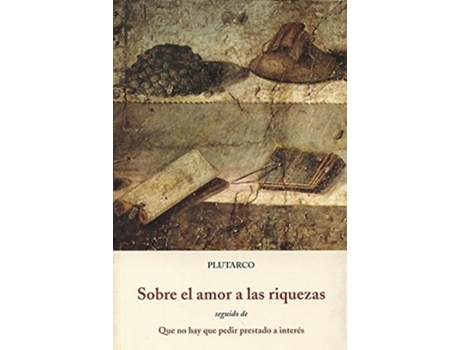 Livro Sobre El Amor A Las Riquezas De Plutarco (espanhol)