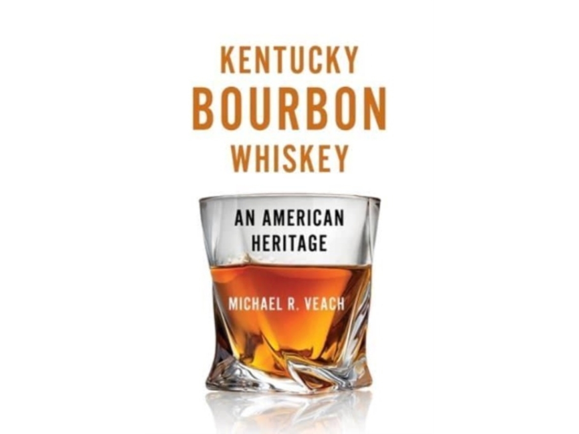 Livro Kentucky Bourbon Whiskey De Michael R Veach (inglês)