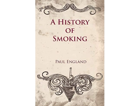 Livro A History of Smoking de Paul England (Inglês)