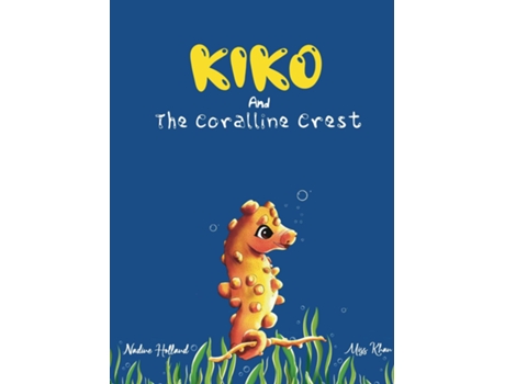 Livro Kiko and the Coralline Crest de Nadine Holland (Inglês)