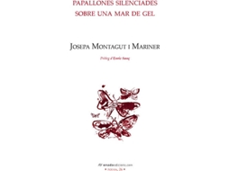 Livro Papallones Silenciades Sobre Una Mar De Gel de Josepa Montagut Mariner (Catalão)