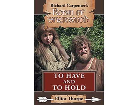 Livro To Have and to Hold Robin of Sherwood de Elliot Thorpe (Inglês)