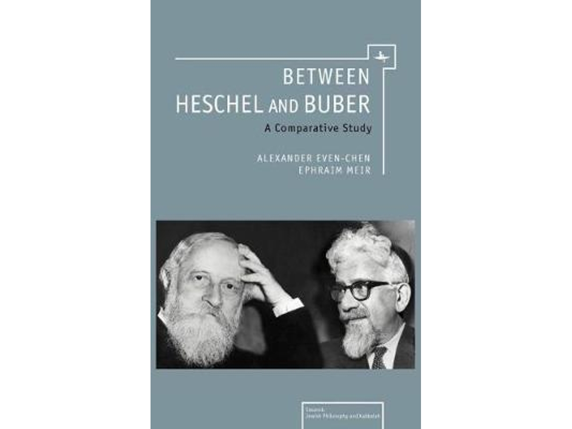 Livro Between Heschel and Buber de Alexander Even-Chen e Ephraim Meir (Inglês - Capa Dura)