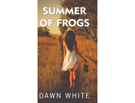Livro Summer Of Frogs De White, Dawn Et Al. (inglês)