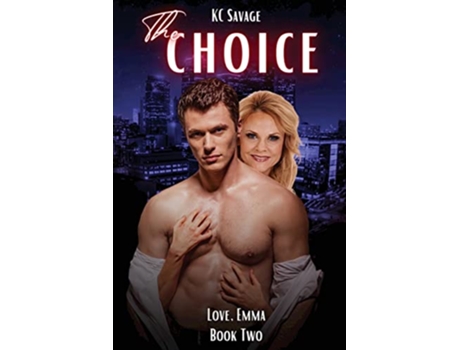 Livro The Choice Love Emma de Kc Savage (Inglês)