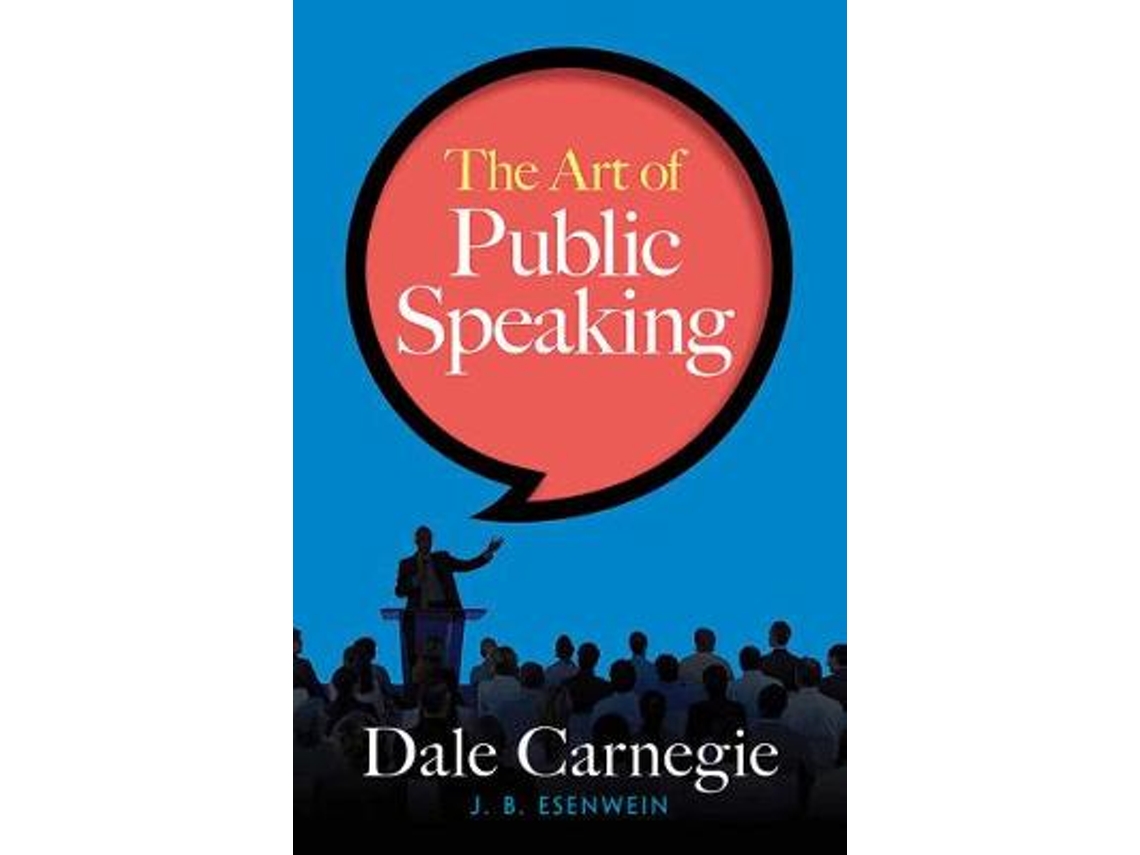 Livro The Art of Public Speaking de Dale Carnegie e J Berg Esenwein (Inglês)