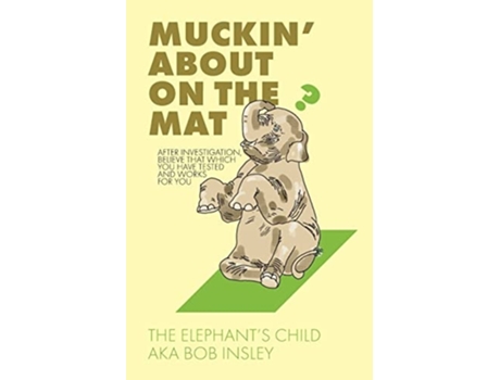 Livro Muckin About On The Mat De Bob Insley (inglês)