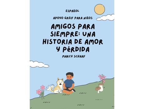 Livro Amigos para siempre una historia de amor y pérdida SPANISH Forever Friends a Tale of Love and Loss de Marcy Schaaf (Inglês)