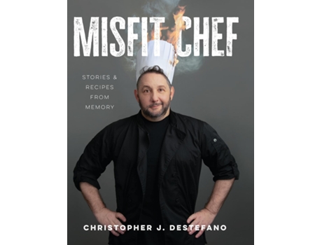 Livro Misfit Chef Stories amp Recipes from Memory de Christopher J DeStefano (Inglês)