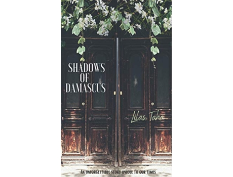 Livro Shadows of Damascus An Unforgettable Story Unique to Our Times de Lilas Taha (Inglês)