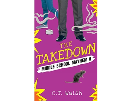 Livro The Takedown Middle School Mayhem de CT Walsh (Inglês)
