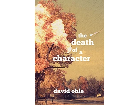 Livro Death of a Character de David Ohle (Inglês)