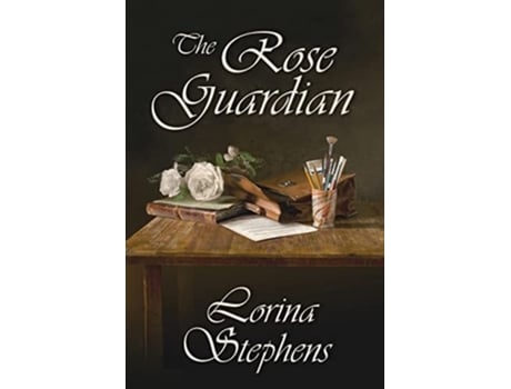 Livro The Rose Guardian De Lorina Stephens (inglês)