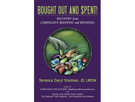 Livro Bought Out and Spent! Recovery from Compulsive Shopping amp Spending de Terrence Daryl Shulman (Inglês)