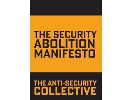 Livro The Security Abolition Manifesto de The Anti-Security Collective (Inglês)