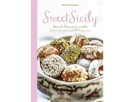 Livro Sweet Sicily De Alessandro Dammone, Pasticceria Siciliana Et Al. (inglês - Capa Dura)