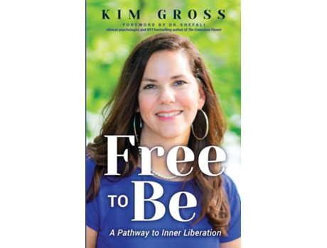 Livro Free to Be A Pathway to Inner Liberation de Kim Gross (Inglês)