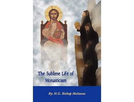Livro The Sublime Life Of Monasticism de Bishop Mettaous (Inglês)
