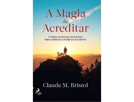 Livro A Magia de Acreditar de Claude M. Bristol (Português)
