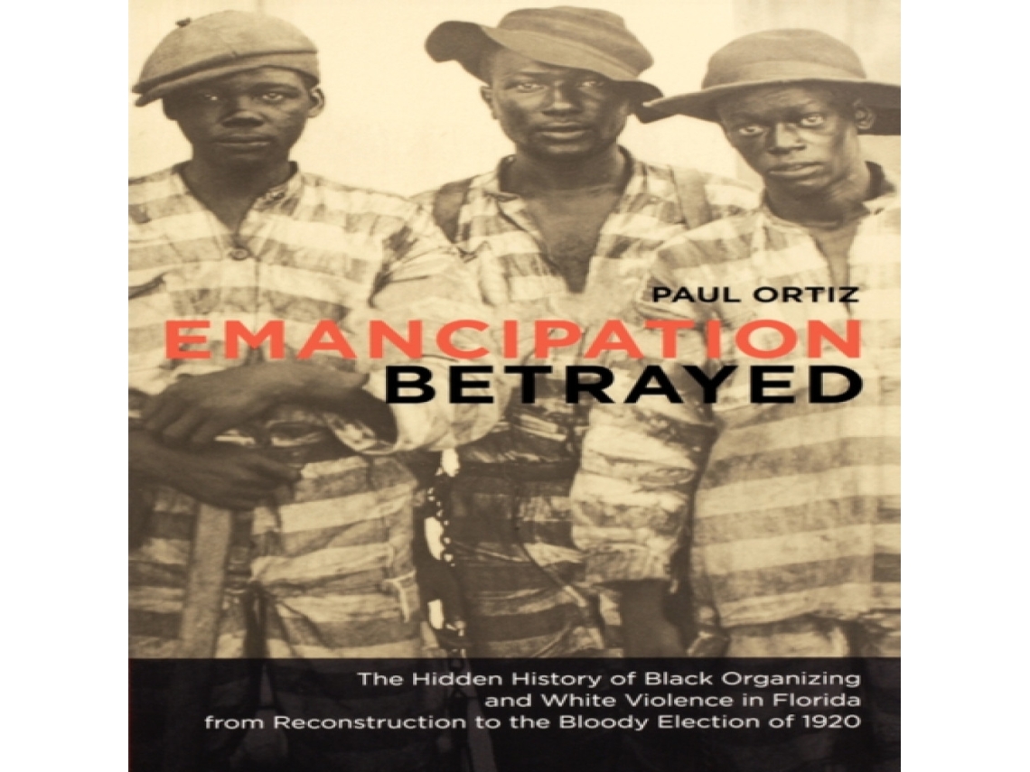 Livro Emancipation Betrayed de Paul Ortiz (Inglês)