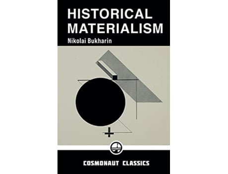 Livro Historical Materialism A System of Sociology Cosmonaut Classics de Nikolai Bukharin (Inglês)